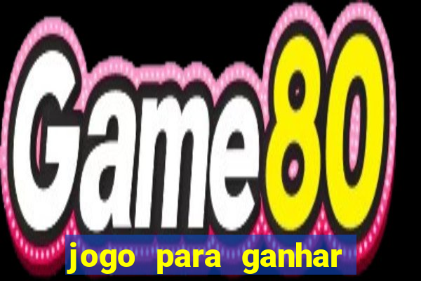 jogo para ganhar dinheiro gratuito